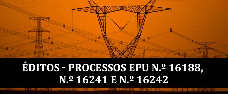 Éditos - Processos EPU n.º 16188, n.º 16241 e n.º 16242