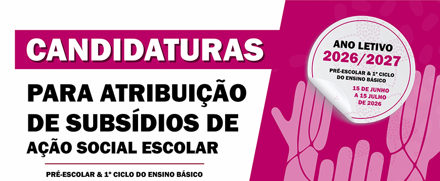 Candidaturas para atribuição de subsídios de Ação Social Escolar ano letivo 2026/2027 acao social escolar